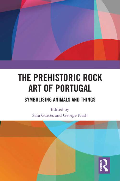 Book cover of The Prehistoric Rock Art of Portugal: Symbolising Animals and Things