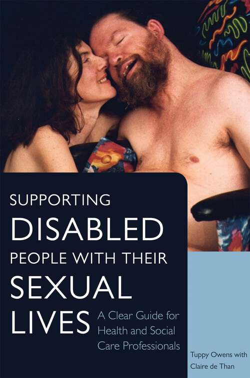 Book cover of Supporting Disabled People with their Sexual Lives: A Clear Guide for Health and Social Care Professionals (PDF)