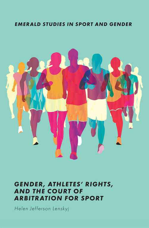 Book cover of Gender, Athletes' Rights, and the Court of Arbitration for Sport (Emerald Studies in Sport and Gender)