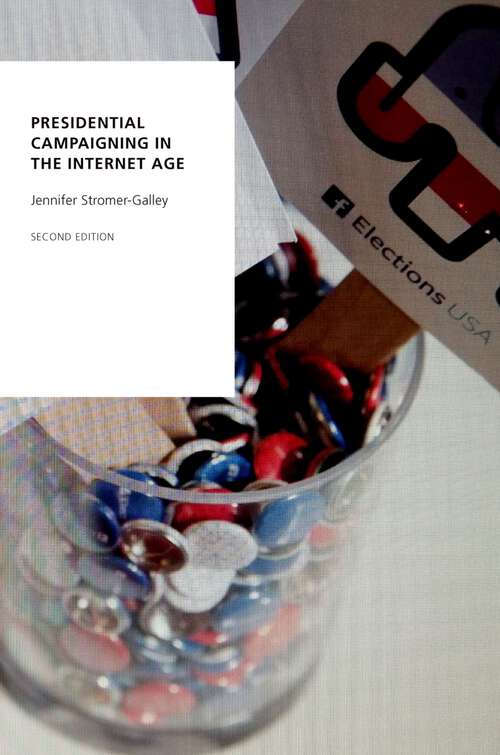 Book cover of Presidential Campaigning in the Internet Age (Oxford Studies in Digital Politics)