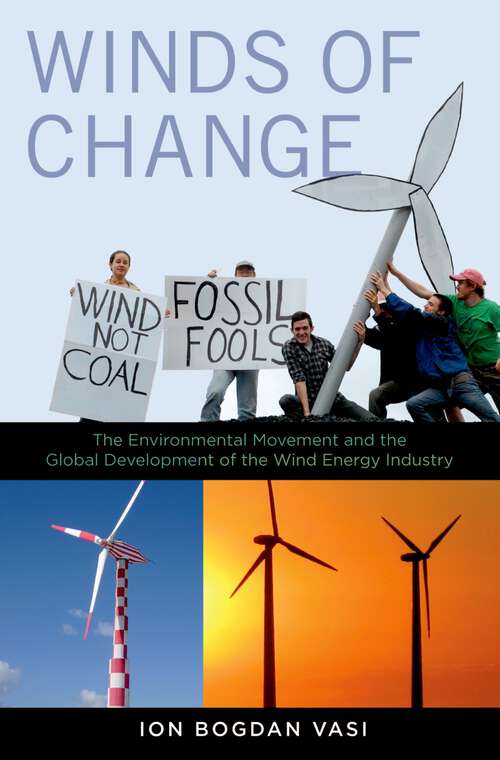 Book cover of Winds of Change: The Environmental Movement and the Global Development of the Wind Energy Industry