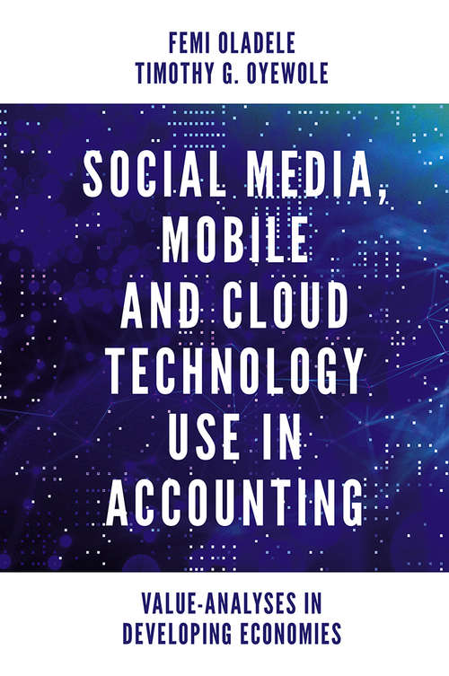 Book cover of Social Media, Mobile and Cloud Technology Use in Accounting: Value-Analyses in Developing Economies