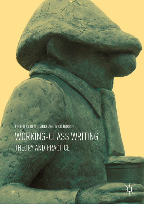 Book cover of Working-Class Writing: Theory and Practice (1st ed. 2018)