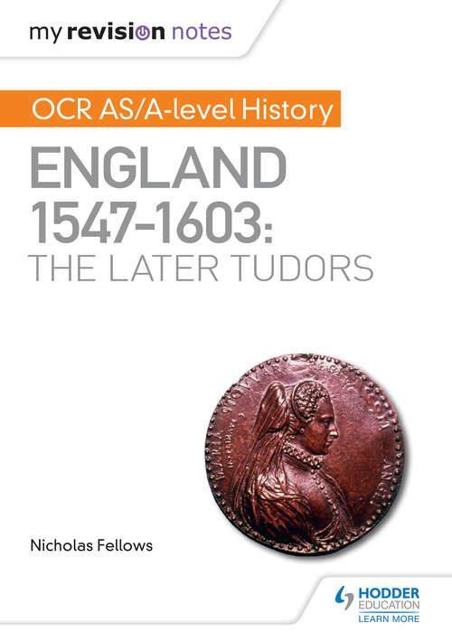 Book cover of My Revision Notes: OCR AS/A-level History: the Later Tudors (PDF)