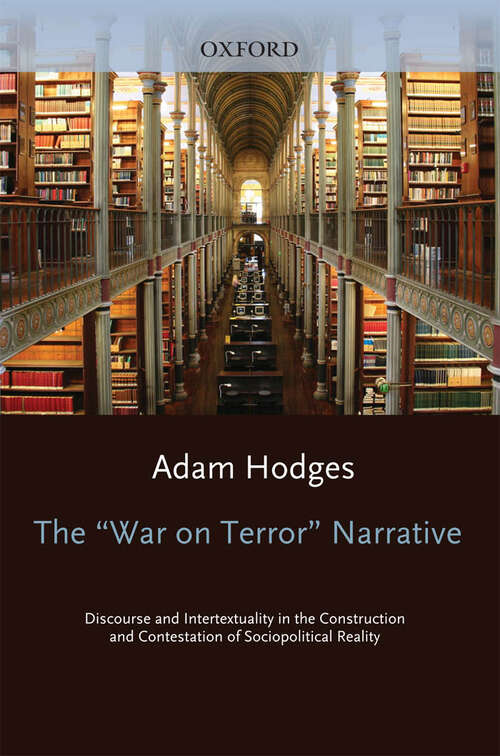 Book cover of The "War on Terror" Narrative: Discourse and Intertextuality in the Construction and Contestation of Sociopolitical Reality (Oxford Studies in Sociolinguistics)