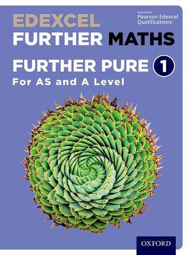 Book cover of Edexcel Further Maths: Further Pure 1 Student Book (AS and A Level)