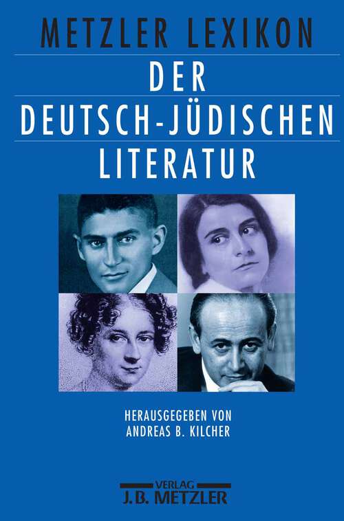 Book cover of Metzler Lexikon der deutsch-jüdischen Literatur: Jüdische Autorinnen und Autoren deutscher Sprache von der Aufklärung bis zur Gegenwart (1. Aufl. 2000)