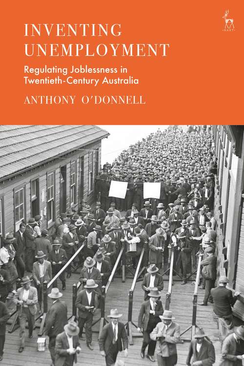 Book cover of Inventing Unemployment: Regulating Joblessness in Twentieth-Century Australia