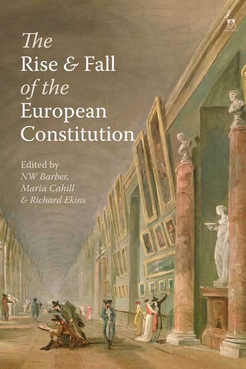 Book cover of The Rise and Fall of the European Constitution