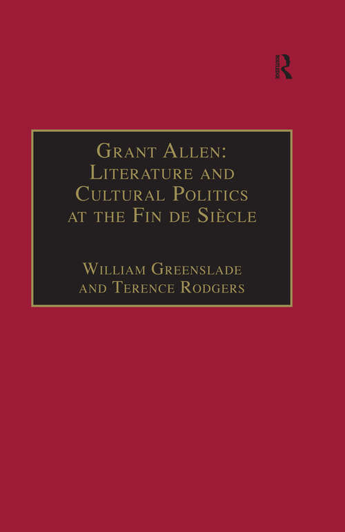 Book cover of Grant Allen: Literature and Cultural Politics at the Fin de Siècle