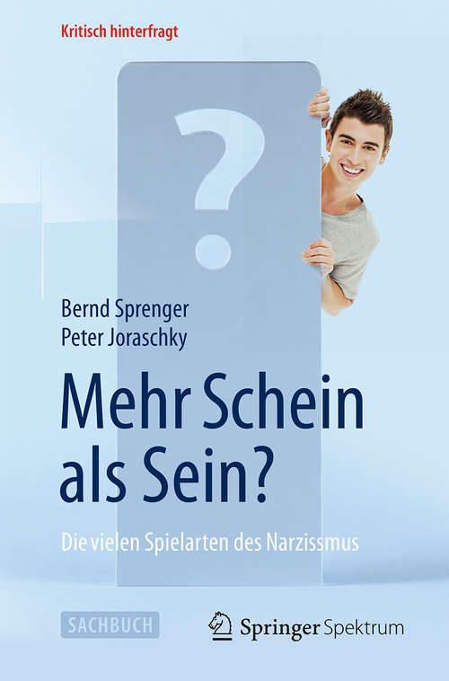 Book cover of Mehr Schein als Sein?: Die vielen Spielarten des Narzissmus (2015) (Kritisch hinterfragt)