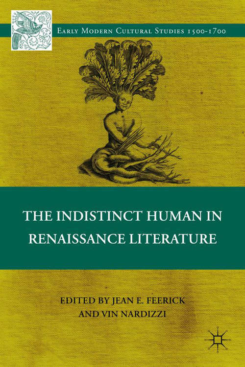 Book cover of The Indistinct Human in Renaissance Literature (2012) (Early Modern Cultural Studies 1500–1700)