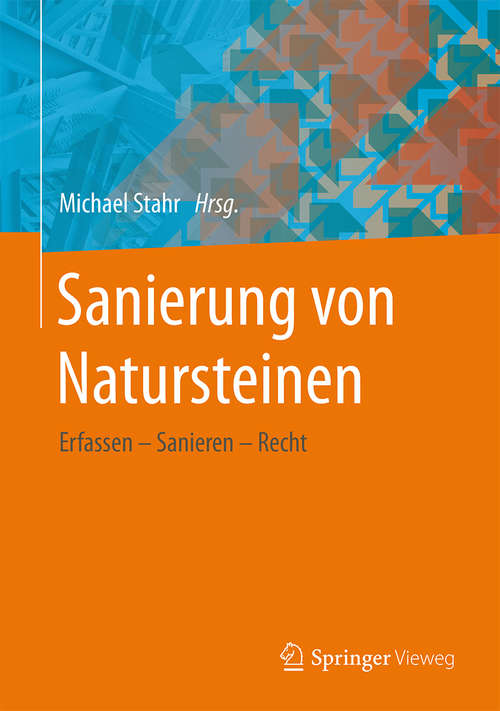 Book cover of Sanierung von Natursteinen: Erfassen - Sanieren - Recht (1. Aufl. 2016)