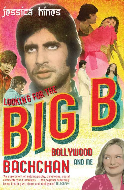 Book cover of Looking for the Big B: Bollywood, Bachchan and Me
