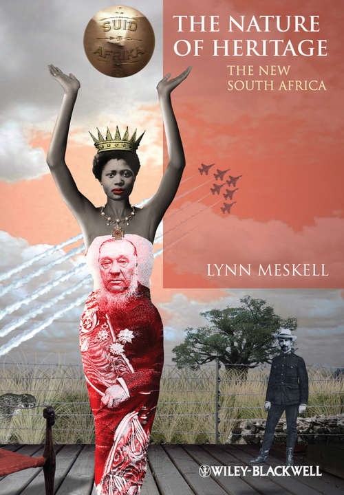 Book cover of The Nature of Heritage: The New South Africa