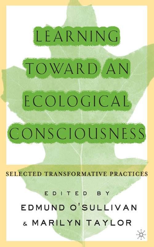 Book cover of Learning Toward an Ecological Consciousness: Selected Transformative Practices (2004)
