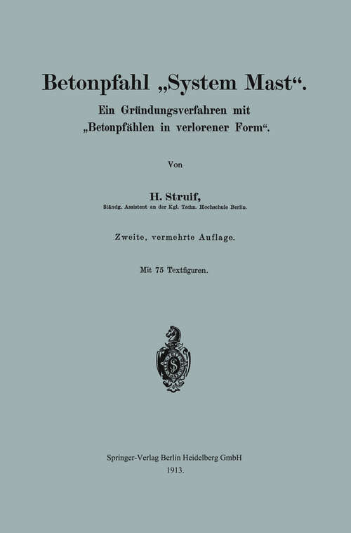 Book cover of Betonpfahl „System Mast“.: Ein Gründungsverfahren mit „Betonpfählen in verlorener Form“. (2. Aufl. 1913)