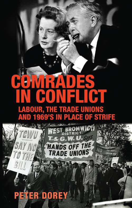 Book cover of Comrades in conflict: Labour, the trade unions and 1969's In Place of Strife