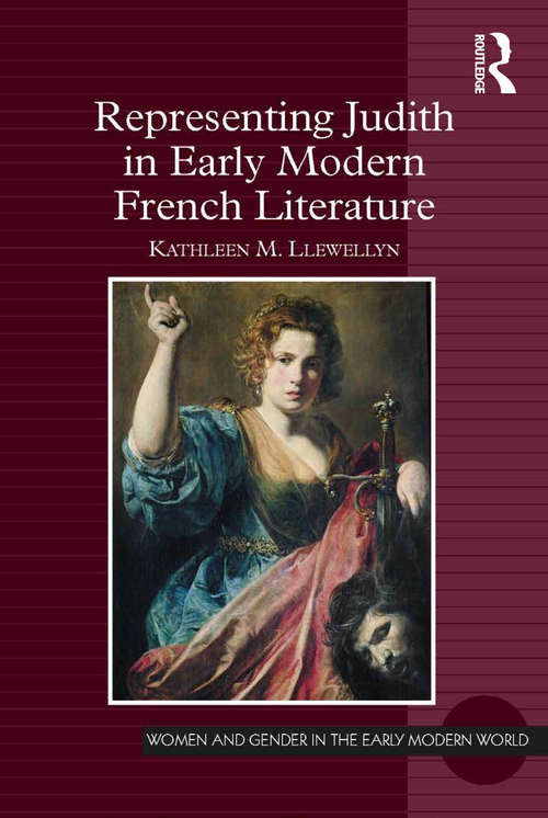 Book cover of Representing Judith in Early Modern French Literature (Women And Gender In The Early Modern World Ser.)