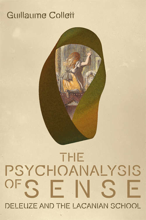Book cover of The Psychoanalysis of Sense: Deleuze and the Lacanian School (Plateaus - New Directions in Deleuze Studies)