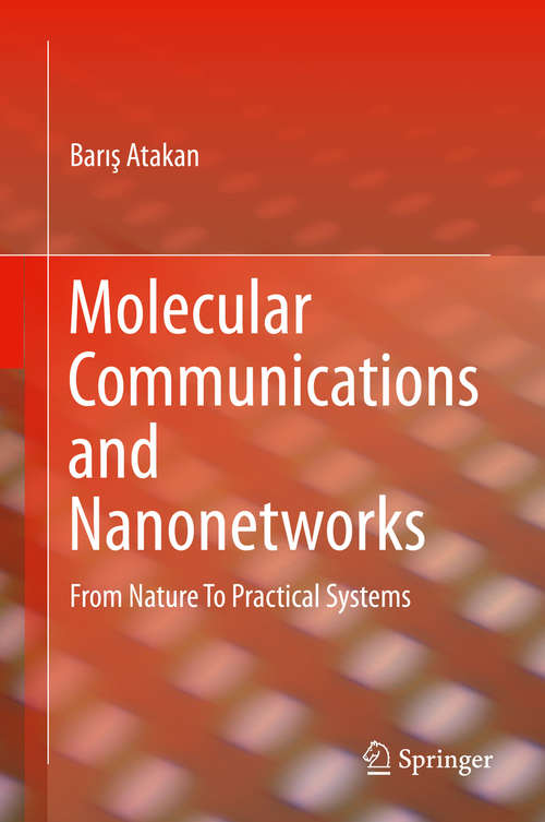 Book cover of Molecular Communications and Nanonetworks: From Nature To Practical Systems (2014)