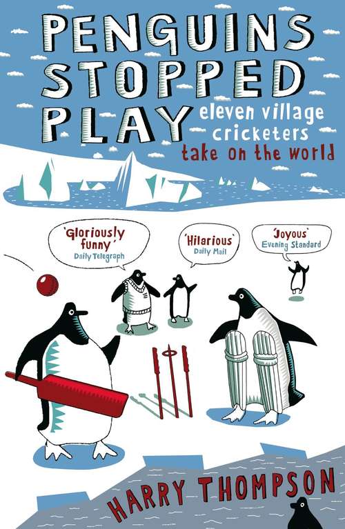 Book cover of Penguins Stopped Play: Eleven village cricketers take on the world (Isis (cds) Ser.)