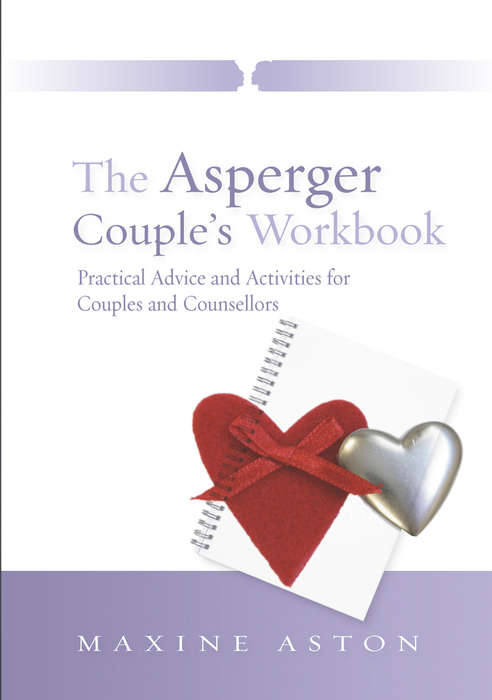 Book cover of The Asperger Couple's Workbook: Practical Advice and Activities for Couples and Counsellors (PDF)