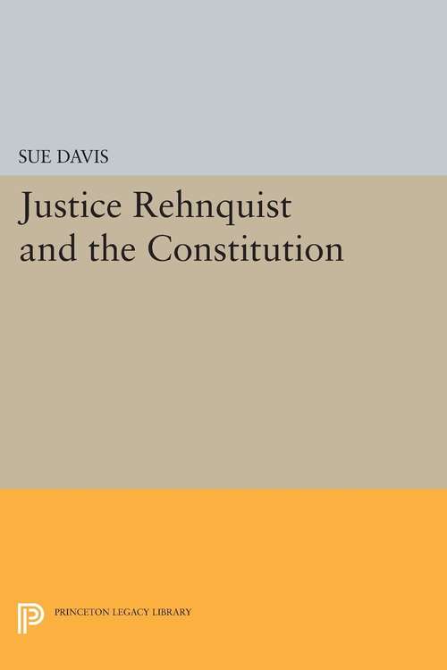 Book cover of Justice Rehnquist and the Constitution