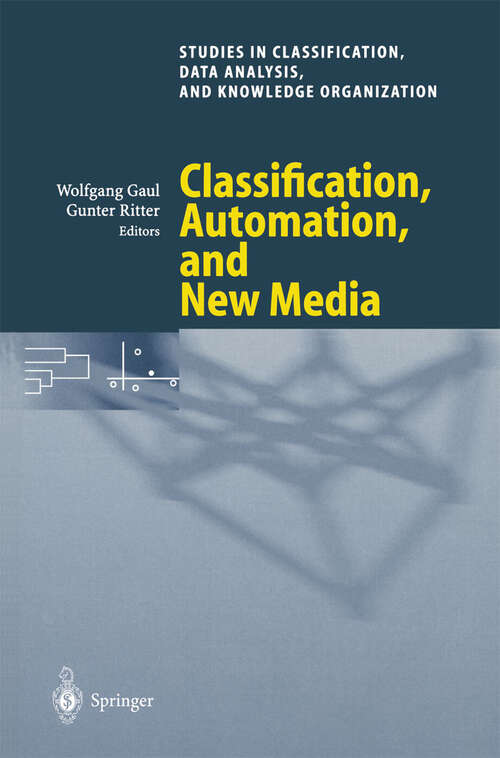 Book cover of Classification, Automation, and New Media: Proceedings of the 24th Annual Conference of the Gesellschaft für Klassifikation e.V., University of Passau, March 15—17, 2000 (2002) (Studies in Classification, Data Analysis, and Knowledge Organization)