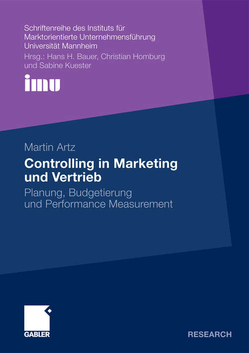 Book cover of Controlling in Marketing und Vertrieb: Planung, Budgetierung und Performance Measurement (2010) (Schriftenreihe des Instituts für Marktorientierte Unternehmensführung (IMU), Universität Mannheim)