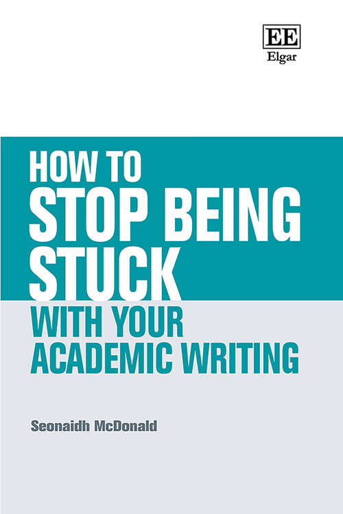 Book cover of How to Stop Being Stuck with your Academic Writing (How To Guides)