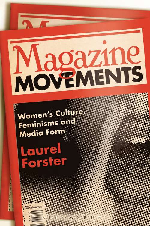 Book cover of Magazine Movements: Women's Culture, Feminisms and Media Form