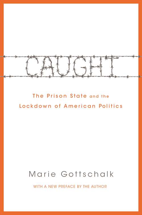 Book cover of Caught: The Prison State and the Lockdown of American Politics (PDF)