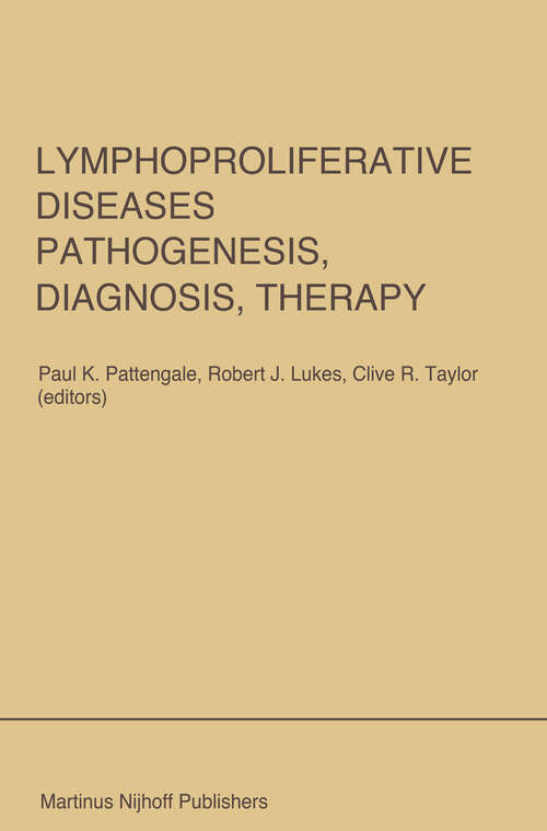 Book cover of Lymphoproliferative Diseases: Proceedings of a symposium presented at the University of Southern California, Department of Pathology and the Kenneth J. Norris Cancer Hospital and Research Institute, Los Angeles, U.S.A., November 16–17, 1984 (1985) (Developments in Oncology #31)