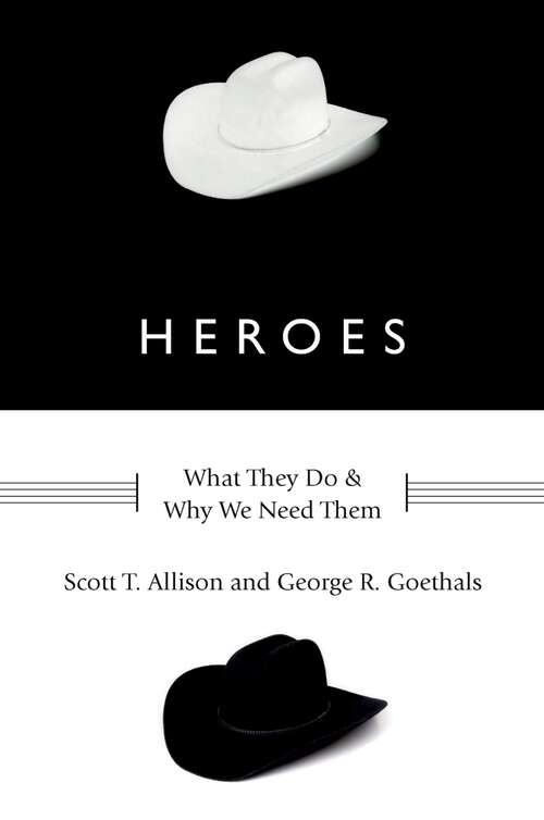 Book cover of Heroes: What They Do and Why We Need Them
