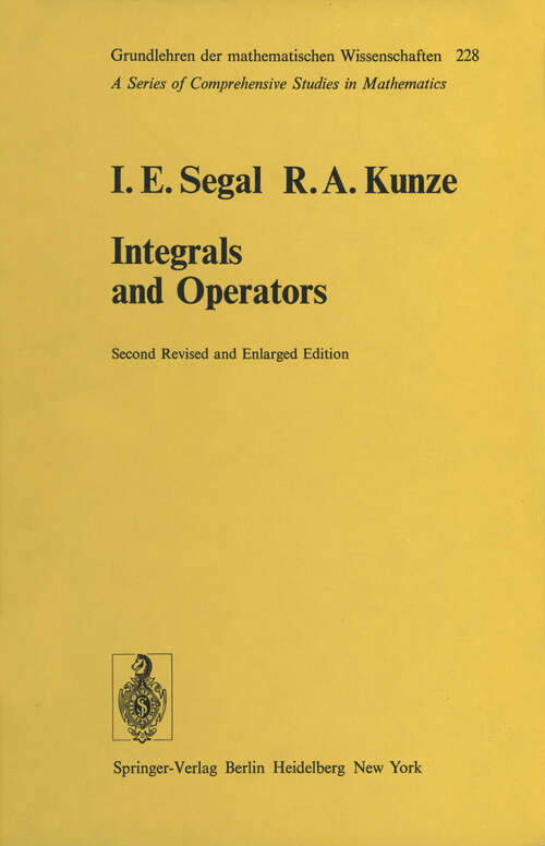 Book cover of Integrals and Operators (2nd ed. 1978) (Grundlehren der mathematischen Wissenschaften #228)