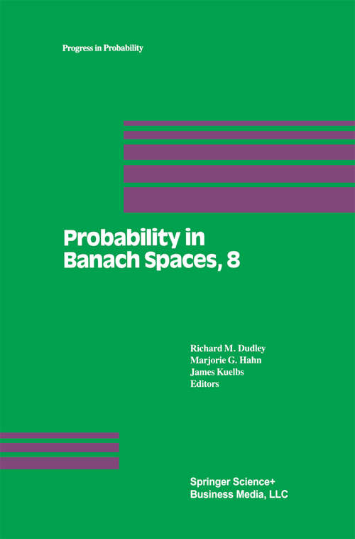 Book cover of Probability in Banach Spaces, 8: Proceedings of the Eighth International Conference (1992) (Progress in Probability #30)
