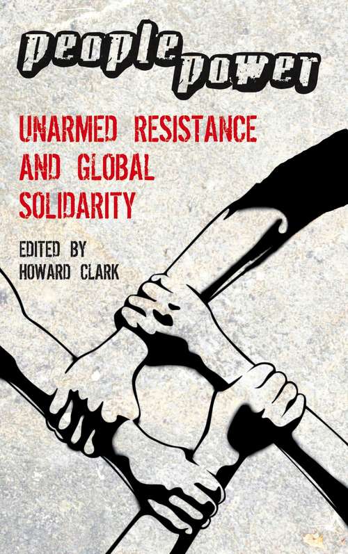 Book cover of People Power: Unarmed Resistance and Global Solidarity