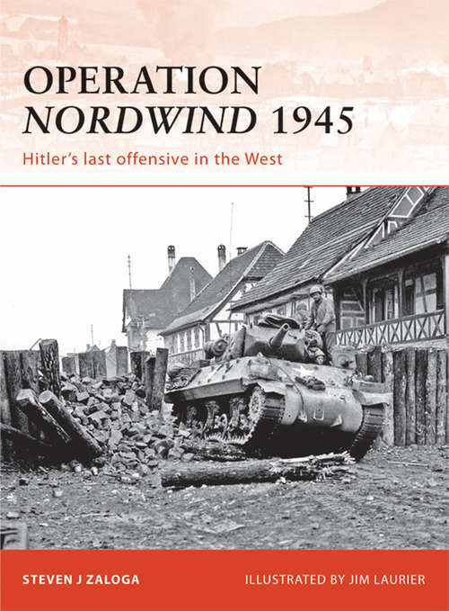 Book cover of Operation Nordwind 1945: Hitler’s last offensive in the West (Campaign #223)