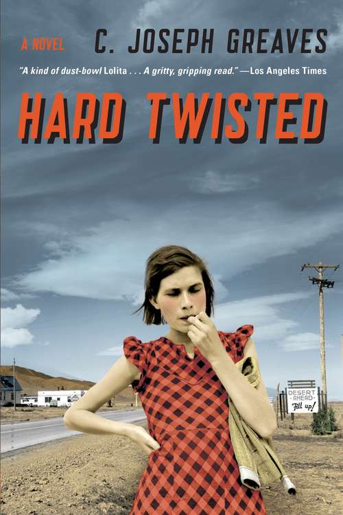 Book cover of Hard Twisted: A Novel