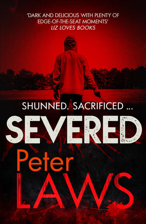 Book cover of Severed: The dark and chilling crime novel you won't be able to put down (Matt Hunter #3)