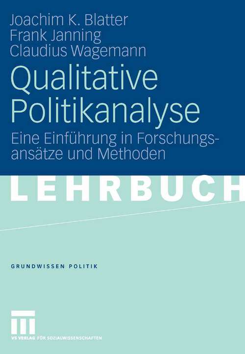 Book cover of Qualitative Politikanalyse: Eine Einführung in Forschungsansätze und Methoden (2007) (Grundwissen Politik)