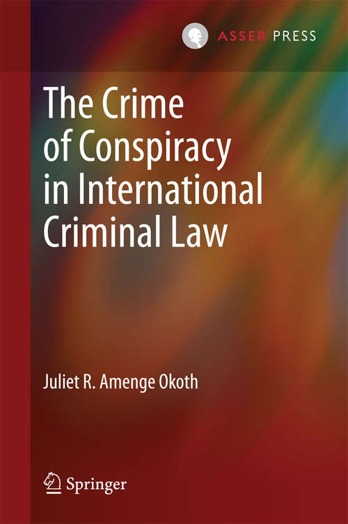 Book cover of The Crime of Conspiracy in International Criminal Law (2014)