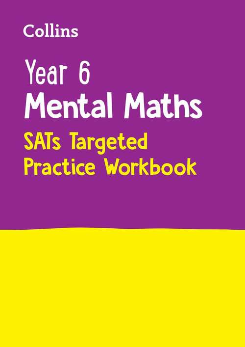 Book cover of Year 6 Mental Maths Sats Targeted Practice Workbook: For The 2025 Tests