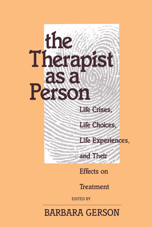 Book cover of The Therapist as a Person: Life Crises, Life Choices, Life Experiences, and Their Effects on Treatment (Relational Perspectives Book Series #6)