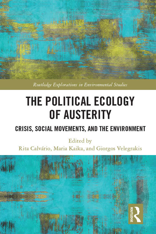 Book cover of The Political Ecology of Austerity: Crisis, Social Movements, and the Environment (Routledge Explorations in Environmental Studies)