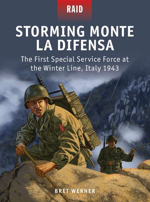 Book cover of Storming Monte La Difensa: The First Special Service Force at the Winter Line, Italy 1943 (Raid)