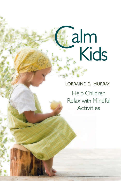 Book cover of Calm Kids: Help Children Relax with Mindful Activities