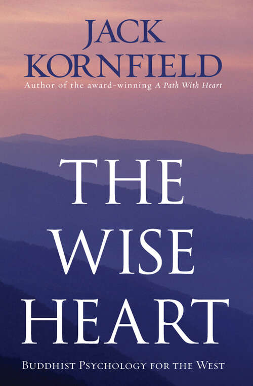 Book cover of The Wise Heart: Buddhist Psychology for the West