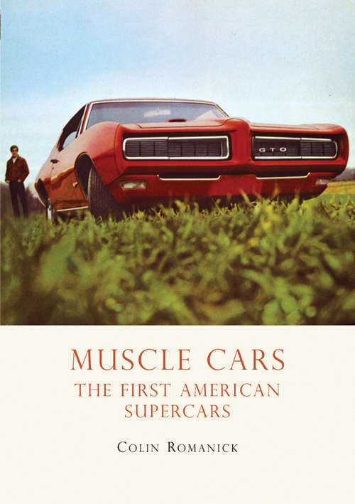 Book cover of Muscle Cars: The First American Supercars (Shire Library USA #668)